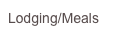 Lodging/Meals